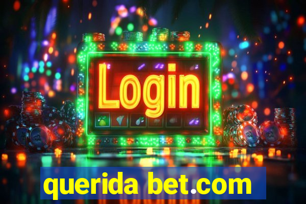 querida bet.com